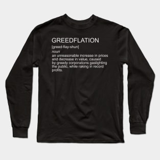 Sarcastic saying about corporate greed Long Sleeve T-Shirt